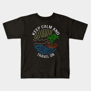 Keep Calm and Travel On Kids T-Shirt